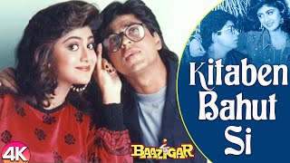 Kitaben Bahut Si  4K VIDEO  Baazigar  Shah Rukh Khan amp Kajol  Asha Bhosle  90s Romantic Songs [upl. by Eiramoj]