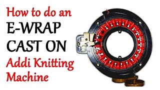 How to do an EWrap Cast On  Addi Express Knitting Machine  Yay For Yarn [upl. by Natale282]