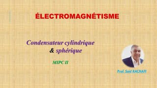 EM 4 Condensateurs cylindriques et sphèriques [upl. by Magdalena]