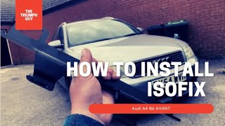 How To Fit Isofix To A Audi A4 B6 [upl. by Middendorf]