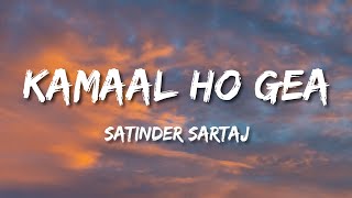 Kamaal Ho Gea Lyrics Satinder Sartaj [upl. by Ydnahs168]