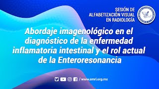 Sesión Alfabetización Abordaje imagenológico en el diagnóstico de la enfermedad inflamatoria intest [upl. by Ellis]