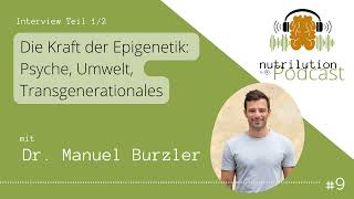 Die Kraft der Epigenetik  Podcast Interview mit Dr Manuel Burzler 12 [upl. by Mimajneb974]