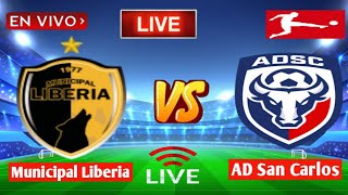 Municipal Liberia Vs AD San Carlos En vivo [upl. by Osrit]