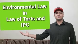 Environmental Laws in Law of Torts and IPC  Environmental remedies under Torts and IPC [upl. by Mosnar]