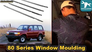 ℹ️80 SERIES Land Cruiser Door Window Molding Trim INSTALL⚒️ [upl. by Dyke499]