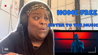 HOME FREE  LISTEN TO THE MUSIC REACTION [upl. by Kerwinn]