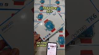 TK6 ULTRA 5G Android SmartWatch 4GB64GB quotAMOLEDquot shortsfeed viral shorts youtubeshorts tk6 [upl. by Taveda494]