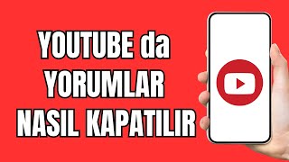 Youtube Yorumlar Nasıl Kapatılır 2024  Youtube Yorumları Kapatma [upl. by Uke]