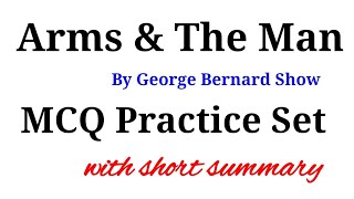 Arms and the Man MCQ PRACTICE SET BY GEORGE BURNARD SHAWOBJECTIVE QUESTIONS [upl. by Airdnekal716]