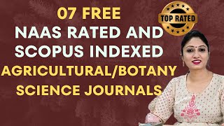 07 Free NAAS Rated and SCOPUS Indexed Agricultural Science Journals  turningpoint15 [upl. by Holsworth974]