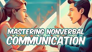 Mastering Nonverbal Communication [upl. by Bille784]