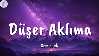 Semicenk ╸Düşer Aklıma  LetraLyrics [upl. by Yvon]