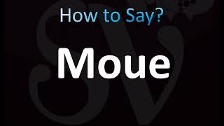 How to Pronounce Moue CORRECTLY [upl. by Laehcim]