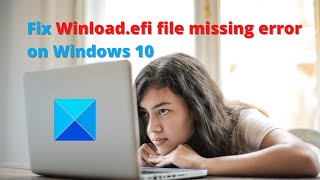 Fix Winloadefi file missing error on Windows 10 [upl. by Ekle720]