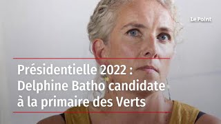 Présidentielle 2022  Delphine Batho candidate à la primaire des Verts [upl. by Bernadine259]