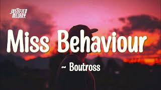 Boutross  Miss Behaviour ft Savara and Fathermoh Lyrics [upl. by Southard]