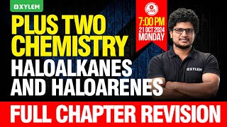 Plus Two Chemistry  Haloalkanes And Haloarenes  Full Chapter Revision  Xylem Plus Two [upl. by Glory]