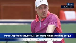 Denis Shapovalov accuses ATP of sending him an insulting cheque [upl. by Ellette]