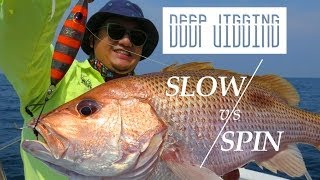 DEEP JIGGING  SLOW VS SPIN [upl. by Christensen]