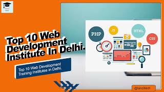 Top 10 Best Web Development Training Institutes in Delhi  TanzilTech  2022 [upl. by Enirehtak]