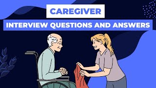 Caregiver Interview Questions and Answers [upl. by Enilram]