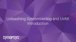 Unleashing SystemVerilog and UVM Introduction  Synopsys [upl. by Anitniuq]