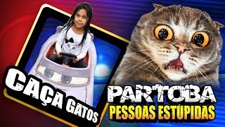 🔥 ParTOBA Pessoas Estúpidas 7 e a Caçadora de GATOS [upl. by Jeremy]