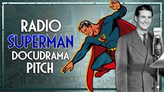 Radio Superman Docudrama Pitch [upl. by Virgel]