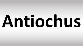 How to Pronounce Antiochus [upl. by Eidaj496]