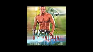 Taken by the Alpha Audiobook by Georgette St Clair [upl. by Latreece]