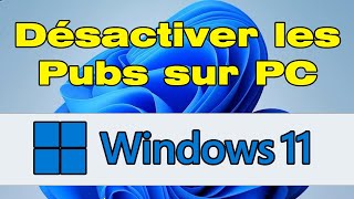 Comment supprimer les pubs sur mon pc Windows 11 [upl. by Enaxor]