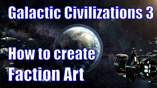 Galactic Civilizations III  Creating your own faction art [upl. by Ardra605]