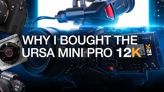 Why I bought the Blackmagic Ursa Mini Pro 12K [upl. by Zevahc]