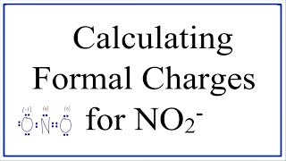 Calculating NO2 Formal Charges Calculating Formal Charges for the Nitrite Ion [upl. by Lleznov406]