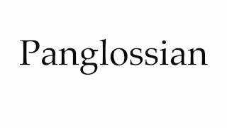 How to Pronounce Panglossian [upl. by Caplan]