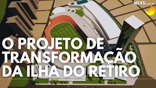 MUITO ALÉM DO RETROFIT O PROJETO DE TRANSFORMAÇÃO DA ILHA DO RETIRO [upl. by Amlet932]