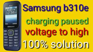 Samsung b310e charging paused voltage to high problem solution 100 done [upl. by Aime]