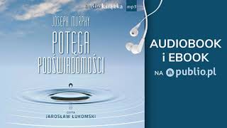 Potęga podświadomości Joseph Murphy Audiobook PL [upl. by Talbot206]