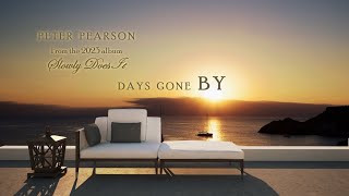 Peter Pearson  Days Gone By  Slowly Does It 2023 [upl. by Veda128]