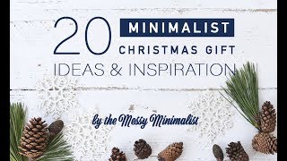 20 Minimalist Christmas Gift Ideas  Messy Minimalist [upl. by Ylhsa324]