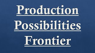 Production Possibilities Frontier PPF [upl. by Misti794]