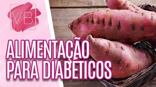 Alimentação para Diabéticos  Você Bonita 260916 [upl. by Mezoff]