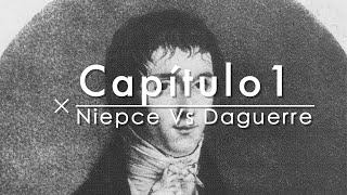 Curso Básico de Fotografía Capítulo 1 Niépce Vs Daguerre [upl. by Nama]