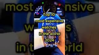 Top 10 Most Expensive Watches in the World 💎🕰️💎 top10 watches viralvideo shorts [upl. by Violetta]