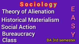 Theory of Alienation  Historical Materialism  Social Action  Bureaucracy  Class  Sociology [upl. by Ennovyhs]