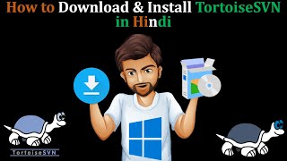 How to Download and Install Tortoise SVN on Microsoft Windows SVN Client Apache Subversion Hindi [upl. by Solomon]