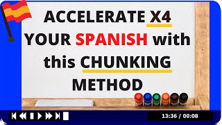 Accelerate X4 Your Spanish With this Chunking Method [upl. by Ynafetse]