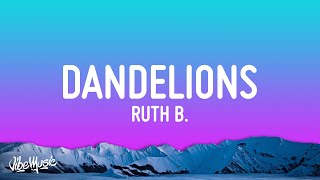 Ruth B  Dandelions Lyrics [upl. by Pettit772]