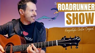 THE ROADRUNNER SHOW  Original fingerstyle song [upl. by Eerdna]